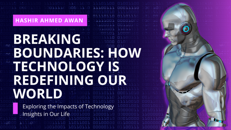 Breaking Boundaries: How Technology Is Redefining Our World